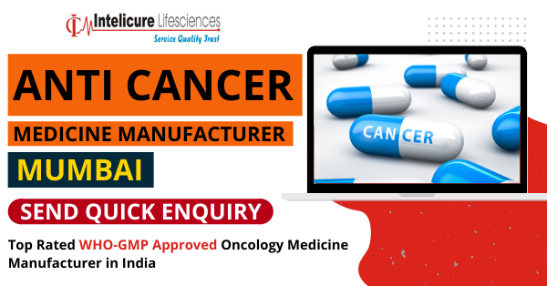 Anti Cancer Medicine Manufacturer Mumbai