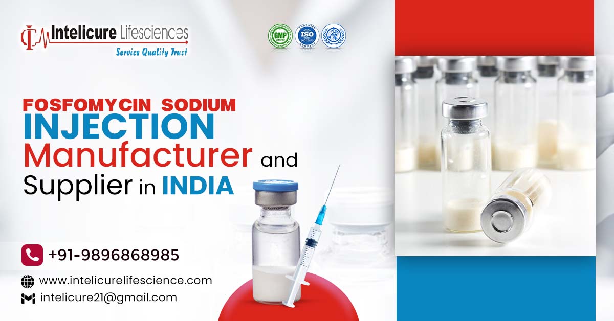 Fosfomycin Sodium Injection Manufacturer and Supplier in India | Intelicure Lifesciences