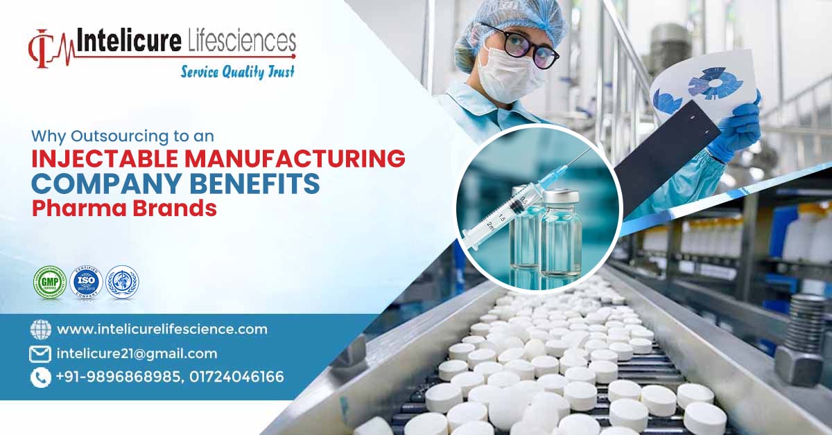 Why Outsourcing to an Injectable Manufacturing Company Benefits Pharma Brands? | Intelicure Lifesciences